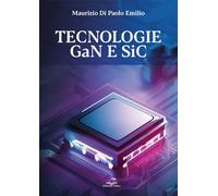 TECNOLOGIE GAN E SIC. DAI FONDAMENTI ALLA PROGETTAZIONE E ANALISI DI MERCATO -