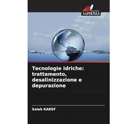 Tecnologie idriche: trattamento, desalinizzazione e depurazione