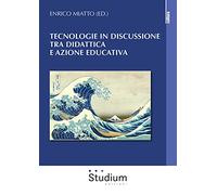 Tecnologie in discussione tra didattica e azione educativa