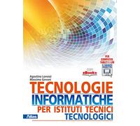 Tecnologie informatiche per istituti tecnici tecnologici. Per gli Ist. tecnici. Con e-book. Con espansione online