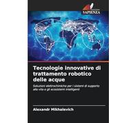Tecnologie innovative di trattamento robotico delle acque: Soluzioni elettrochimiche per i sistemi di supporto alla vita e gli ecosistemi intelligenti