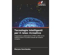 Tecnologie intelligenti per il relax ricreativo: Integrazione e adattamento di TRIZ e ARIZ con le moderne teorie e la pratica attuale del restauro ricreativo