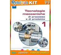 TECNOLOGIE MECCANICHE DI PROCESSO E PRODOTTO 1 (9788837913618) - Libro Scolastico + Kit Scuola con Copertine Rebillo