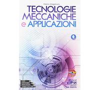 Tecnologie meccaniche e applicazioni. Con laboratorio delle competenze. Per gli Ist. tecnici e professionali (Vol. 1)