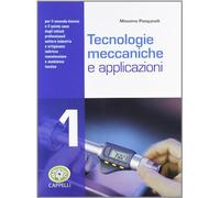 Tecnologie meccaniche e applicazioni. Per gli Ist. professionali. Con espansione online (Vol. 1)