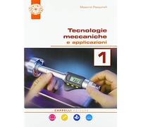 Tecnologie meccaniche e applicazioni. Per il triennio degli Ist. tecnici. Con ebook. Con espansione online (Vol. 1)