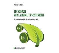 Tecnologie per la mobilità sostenibile. Veicoli elettrici, ibridi e a fuel cell