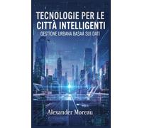 Tecnologie per le Città Intelligenti: Gestione Urbana Basata sui Dati