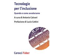 Tecnologie per l'inclusione. Quando e come avvalersene