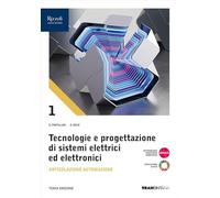Tecnologie progettazione sistemi elettrici ed elettronici. Per le Scuole superiori. Con e-book. Con espansione online. Articolazione Automazione (Vol. 1)