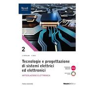 Tecnologie progettazione sistemi elettrici ed elettronici. Per le Scuole superiori. Con e-book. Con espansione online. Articolazione Elettronica (Vol. 2)