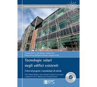 Tecnologie solari negli edifici esistenti. Criteri di progetto e metodologie di