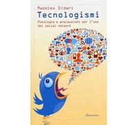 Tecnologismi. Posologia e precauzioni per l'uso dei social network