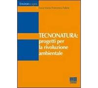 Tecnonatura: progetti per la rivoluzione ambientale