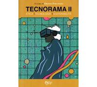 Tecnorama. Vol. 2: Etica. Tecnologie. Sostenibilità
