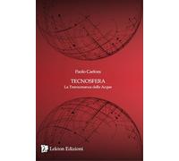 Tecnosfera. La transumanza delle acque (Vol. 2)