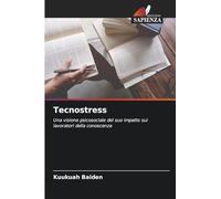 Tecnostress: Una visione psicosociale del suo impatto sui lavoratori della conoscenza