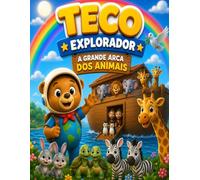 TECO, O EXPLORADOR: A Grande Arca dos Animais