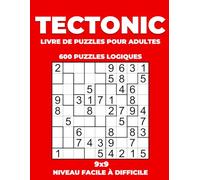 Tectonic 8x8 - 600 Puzzles Logiques - Niveau Facile à Difficile - Livre de Puzzles pour Adultes (Tome 2)