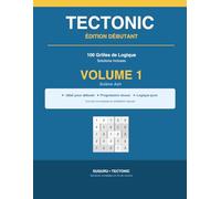 Tectonic Débutant - Volume 1: 100 grilles de Suguru pour s'initier à la logique - Solutions incluses - Idéal pour découvrir le Tectonic