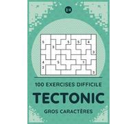 Tectonic Difficile Gros Caractères 2/4: Cahier de 100 grilles difficiles extra-lisibles pour adultes et seniors aguerris