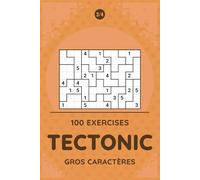 Tectonic Gros Caractères 3/4: 100 puzzles de réflexion en grand format pour une activité anti-stress simple