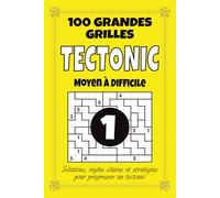 Tectonic - Moyen à Difficile: 100 grilles avec solutions incluses | Difficulté évolutive | Techniques logiques accessibles | Grandes grilles 12x10 | Stimule réflexion et concentration