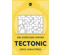 Tectonic Moyen Gros Caractères 1/4: 100 jeux de logique grands caractères pour renforcer l’attention et la logique