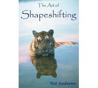 Ted Andrews Andrews Ted The Art of Shapeshifting (Tascabile)
