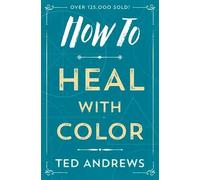 Ted Andrews How to Heal with Color (Tascabile)