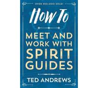 Ted Andrews How To Meet and Work with Spirit Guides (Tascabile)