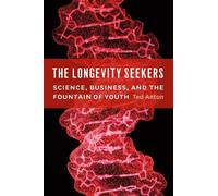 Ted Anton The Longevity Seekers (Copertina rigida)