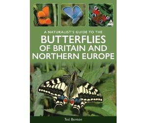 Ted Benton A Naturalist's Guide to the Butterflies of Britain & Nort (Tascabile)