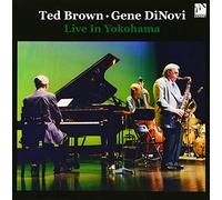 Ted Brown & Gene Dinovi - Live in Yokohama [Ltd. Edition]
