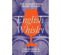 Ted Bruning e Rupert Wheeler – English Whisky – Copertina rigida