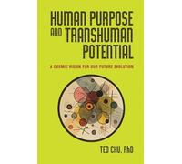 Ted Chu Human Purpose and Transhuman Potential (Copertina rigida)