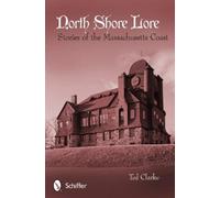 Ted Clarke North Shore Lore (Tascabile)