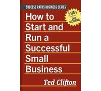 Ted Clifton How to Start and Run a Successful Small Business (Tascabile)