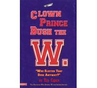 Ted Cohen Clown Prince Bush the W (Tascabile)