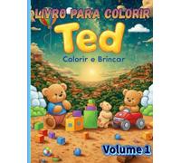 Ted Colorir e Brincar: Livro para crianças de colorir e se divertir de ursinhos fofinhos