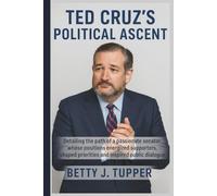TED CRUZ’S POLITICAL ASCENT: Detailing the path of a passionate senator whose positions energized supporters shaped priorities and inspired public dialogue