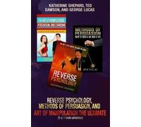 Ted Dawson Geor Reverse Psychology, Methods of Persuasion, and Art o (Tascabile)