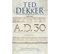 Ted Dekker A.D. 30 (Tascabile)
