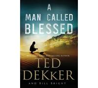 A Man Called Blessed (Caleb Books Series The) by Dekker, Ted