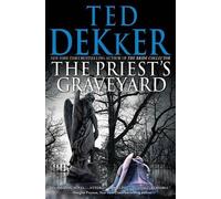 Ted Dekker The Priest's Graveyard (Copertina rigida)