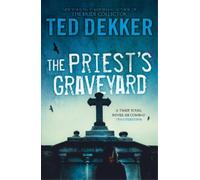 Ted Dekker The Priest's Graveyard (Tascabile)