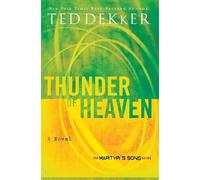 Thunder of Heaven (Martyr's Song, Book 3) by Dekker, Ted