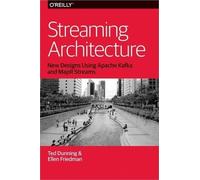 Ted Dunning Ellen Friedman Streaming Architecture (Tascabile)
