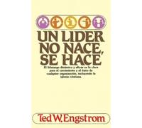 Ted Engstrom Un líder no nace, se hace (Tascabile)