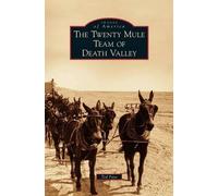 Ted Faye Twenty Mule Team of Death Valley (Copertina rigida)